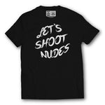 Invest In Living Artists™ Lets Shoot Nudes - T-Shirt