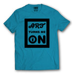 Invest In Living Artists™  "Art Turns Me On" Unisex t-shirt