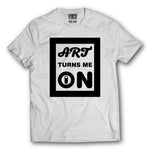 Invest In Living Artists™  "Art Turns Me On" Unisex t-shirt