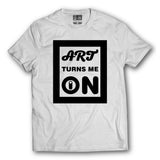 Invest In Living Artists™  "Art Turns Me On" Unisex t-shirt